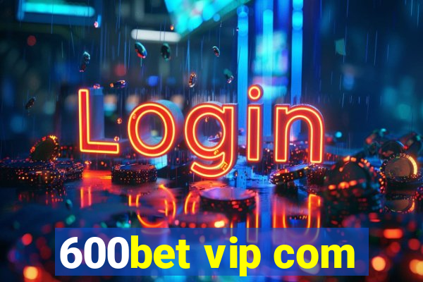 600bet vip com